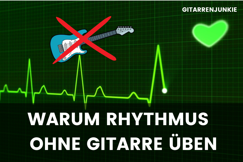 Rhythmus ohne Gitarre üben