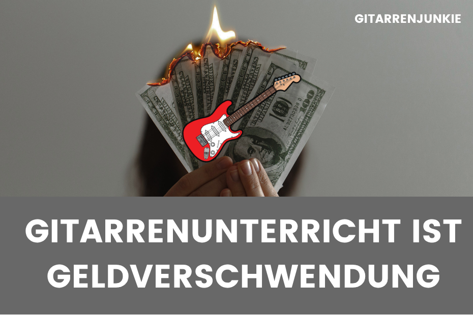 Gitarrenunterricht Geldverschwendung